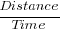 Distance/Time