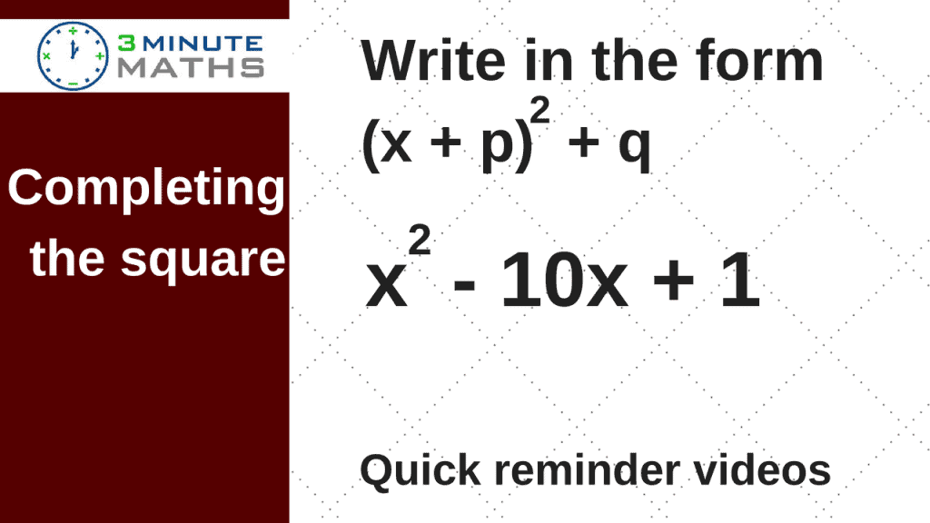 GCSE Maths Completing the Square